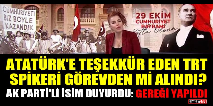 AK Parti'li Mücahit Birinci, Atatürk'e teşekkür eden TRT Spikeri Deniz Demir'i hedef aldı: Gereği yapıldı