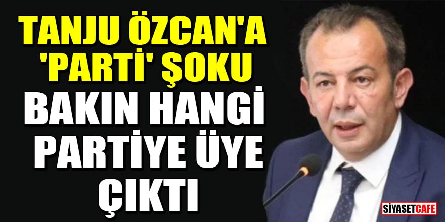 Tanju Özcan'a 'parti' şoku: Bakın hangi partiye üye çıktı