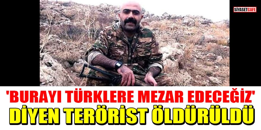 'Burayı Türklere mezar edeceğiz' diyen terörist Cawad Attarek öldürüldü