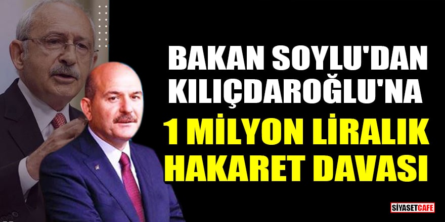 Bakan Soylu'dan Kılıçdaroğlu'na 1 milyon liralık hakaret davası