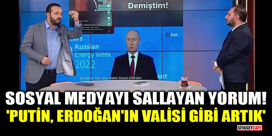 Sosyal medyayı sallayan yorum! 'Putin, Erdoğan'ın valisi gibi artık'
