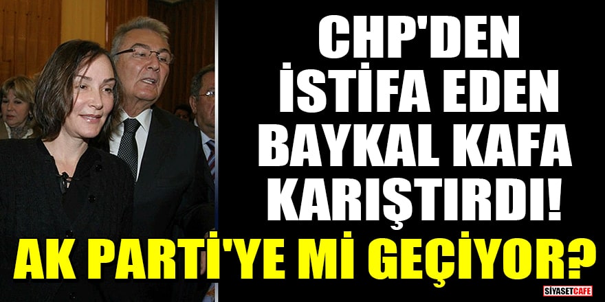 CHP'den istifa eden Aslı Baykal kafa karıştırdı! AK Parti'ye mi geçiyor?