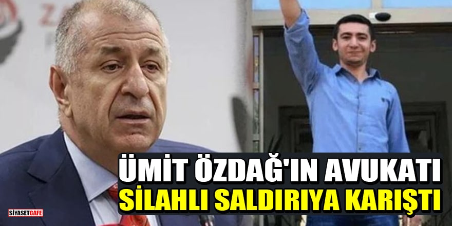 Ümit Özdağ'ın avukatı Paşa Büyükkayaer, silahlı saldırıya karıştı