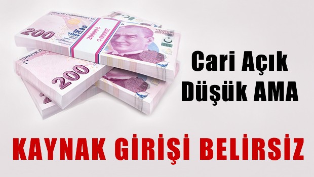 Cari açığı kaynağı belirsiz para düşürüyor