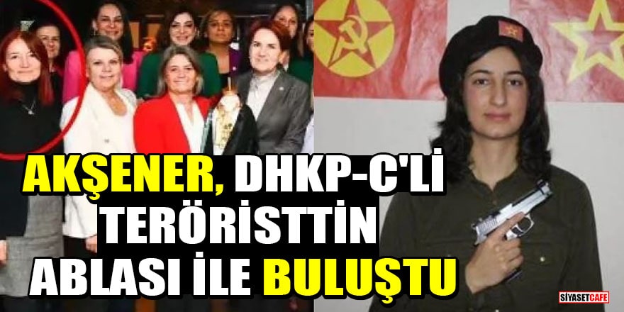 Meral Akşener, DHKP-C'li terörist Elif Sultan Kalsen'in ablası ile buluştu