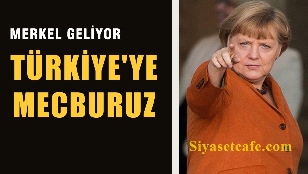 MERKEL, Türkiye'ye muhtacız
