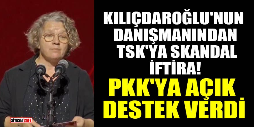 Kemal Kılıçdaroğlu'nun danışmanı Hacer Foggo'dan 'TSK 44 çocuk öldürdü' iftirası!  