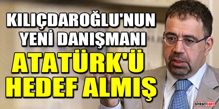 Kılıçdaroğlu'nun ekonomi danışmanı Daron Acemoğlu, Atatürk'ü hedef almış!
