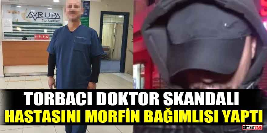 Esenyurt'ta Dr. Muzaffer B, hastasını morfin bağımlısı yaptı