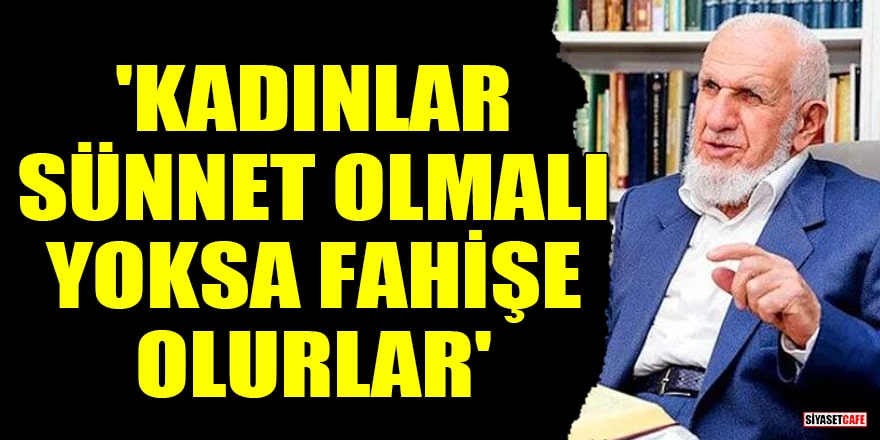 İlahiyatçı Cevat Akşit'ten skandal sözler! 'Kadınlar sünnet olmalı yoksa fahişe olurlar'
