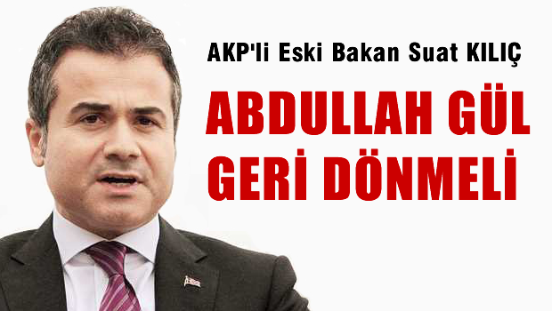 Eski Bakan Kılıç'dan flaş açıklamalar!