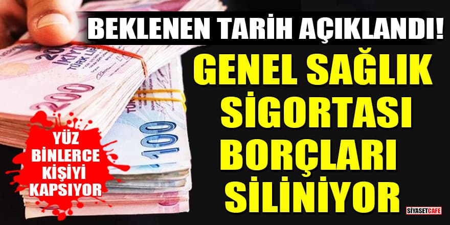 Yüz binlerce kişiyi kapsıyor, beklenen tarih açıklandı! Genel sağlık sigortası borçları siliniyor