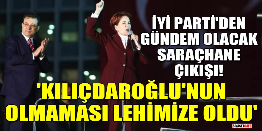 İYİ Partili Aytun Çıray'dan gündem olacak Saraçhane çıkışı! 'Kılıçdaroğlu'nun olmaması lehimize oldu'