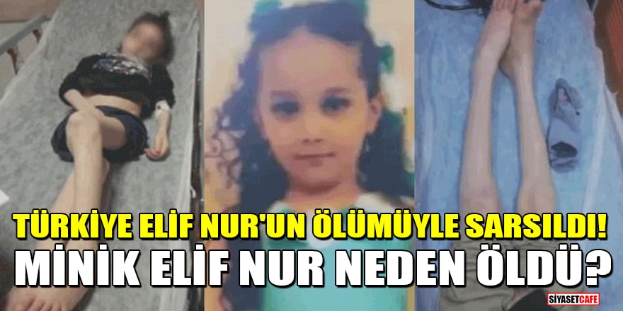 Türkiye Elif Nur Tiftik'in ölümüyle sarsıldı! Minik Elif Nur neden öldü?