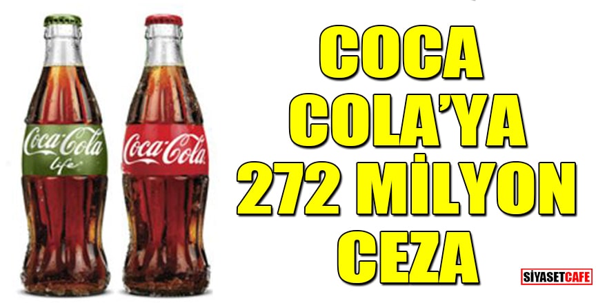 Coca Cola’ya 272 milyon ceza