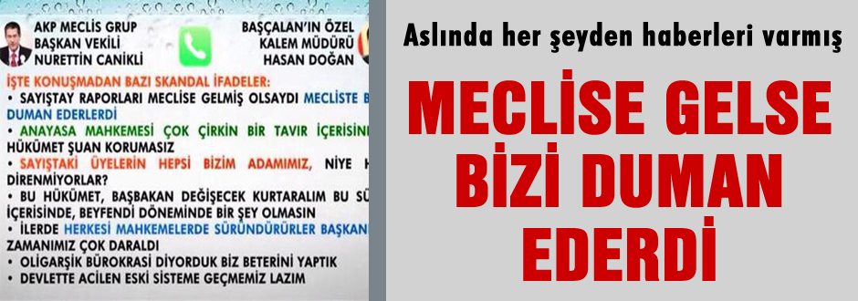 'Meclis'e gelse bizi duman ederlerdi'