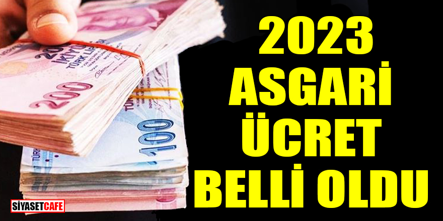 Son Dakika: 2023 Asgari ücret belli oldu