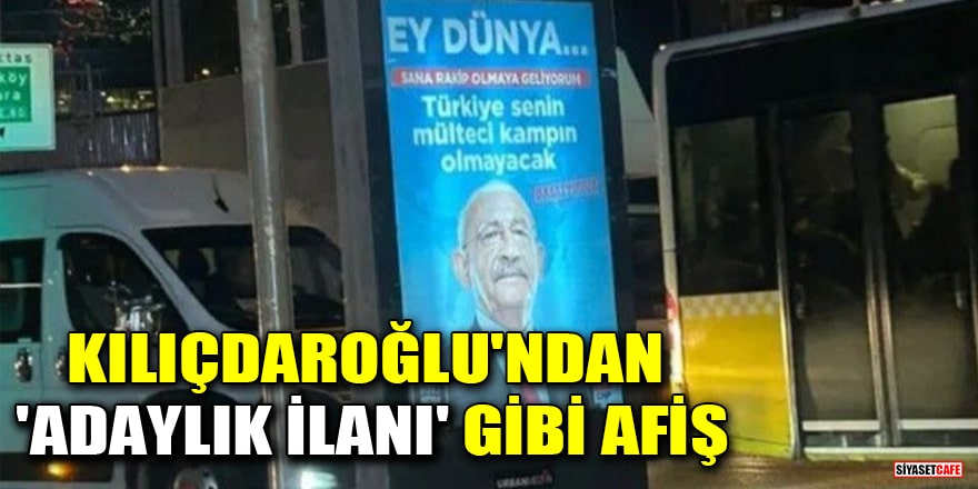 Kılıçdaroğlu'ndan 'adaylık ilanı' gibi afiş