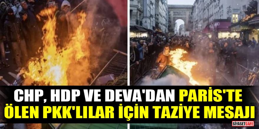 CHP, HDP ve DEVA Partisi'nden Paris'te ölen PKK'lılar için taziye mesajı