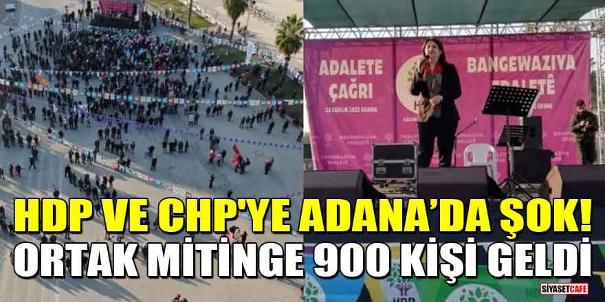 HDP ve CHP'ye Adana’da şok! Ortak mitinge 900 kişi geldi