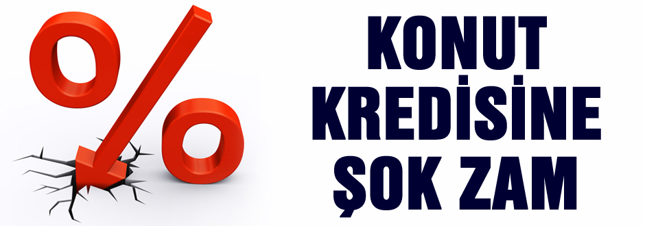 Konut kredisinde şok faiz