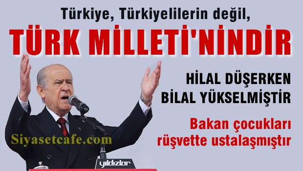 Bahçeli, İstanbul Mitinginde konuştu 'Hilal düşerken, Bilal Yükseldi'