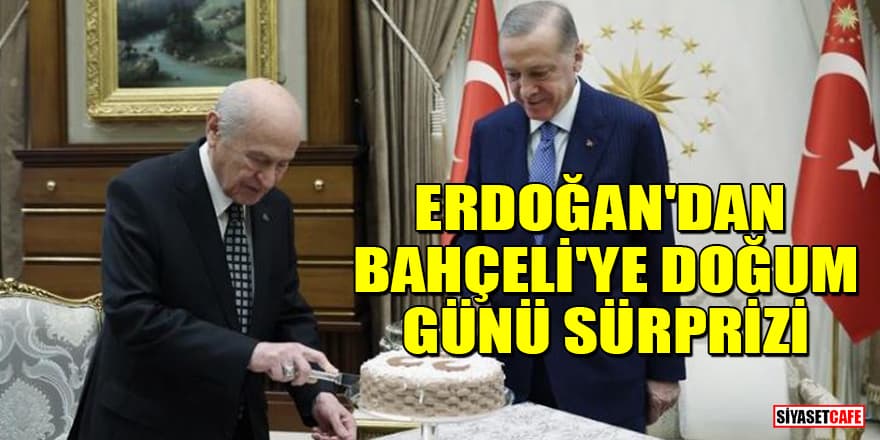 Cumhurbaşkanı Erdoğan'dan Beştepe'de Bahçeli'ye erken doğum günü sürprizi
