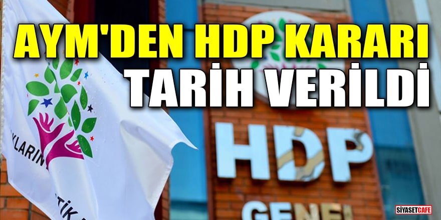 AYM'den HDP kararı: Tarih verildi
