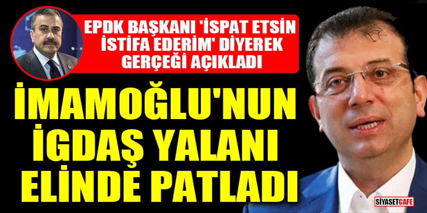 EPDK Başkanı gerçeği açıkladı! Ekrem İmamoğlu'nun İGDAŞ yalanı elinde patladı
