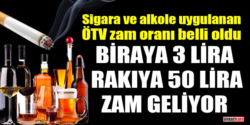 Sigara ve alkole uygulanan ÖTV zammının oranı belli oldu