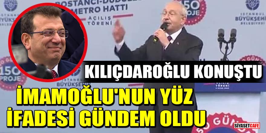 Kılıçdaroğlu konuşurken İmamoğlu'nun yüz ifadesi gündem oldu