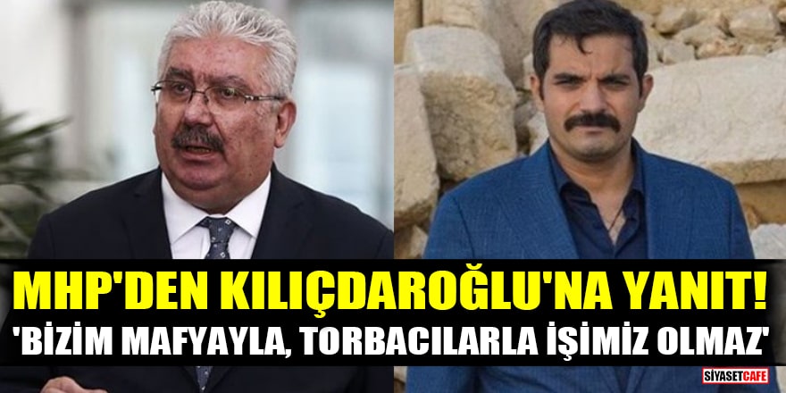 MHP'den Kılıçdaroğlu'na yanıt! 'Bizim mafyayla, torbacılarla işimiz olmaz'