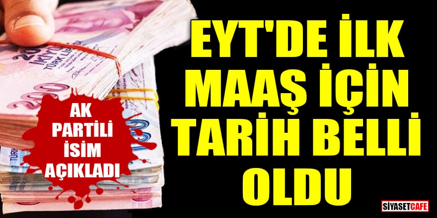 AK Partili Bülent Turan açıkladı: EYT'de ilk maaş için tarih belli oldu