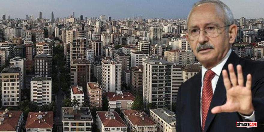 Kılıçdaroğlu'ndan yeni vaat: Yabancıya konut satışı yasağı getireceğiz