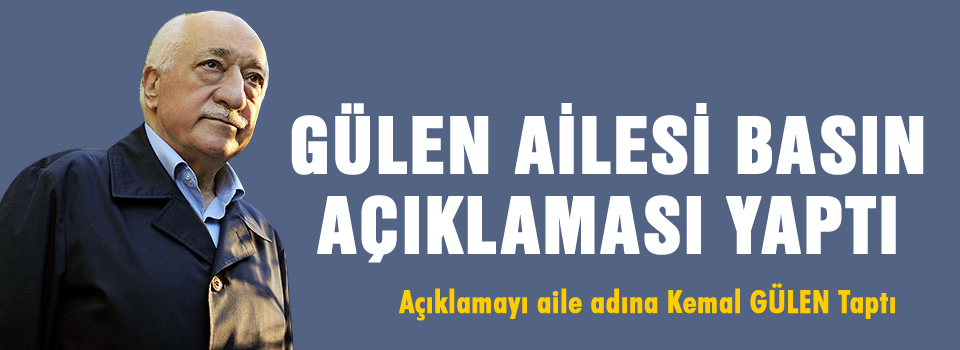 Gülen ailesi basın açıklaması yaptı