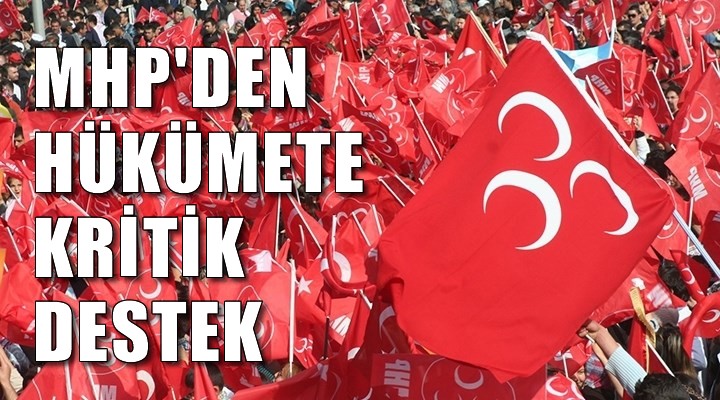 MHP'den hükümete kritik destek 'Yanındayız'