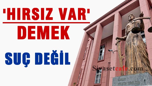 Yargıtay: İsim Vermeden 'Hırsız Var' Demek Hakaret Değil