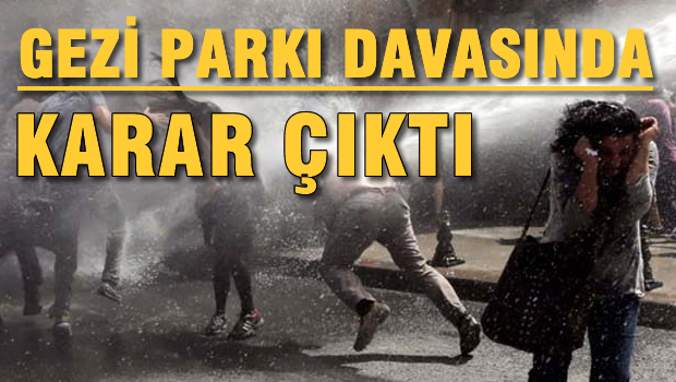 'Gezi Parkı Olayları davası'nda karar açıklandı