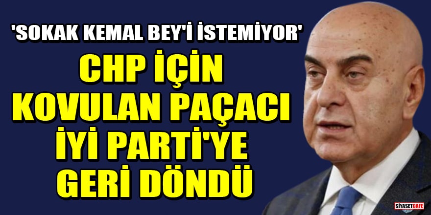 'Sokak Kemal Bey'i istemiyor' dediği için görevden alınan Cihan Paçacı İYİ Parti'ye geri döndü