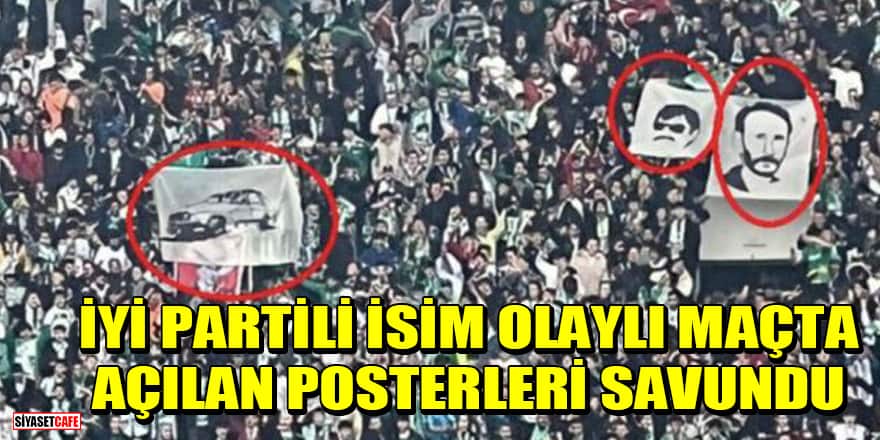 İYİ Partili Mehmet Aslan Bursaspor-Amedspor maçında açılan posterleri savundu