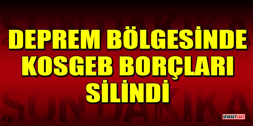 Erdoğan açıkladı! Deprem bölgesinde KOSGEB borçları silindi