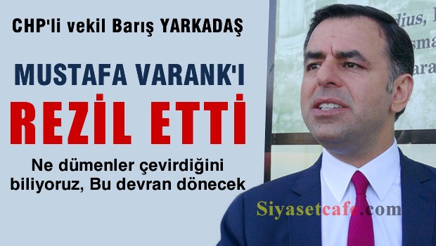 Erdoğan'ın Başdanışmanı Varank ile CHP'li Yarkadaş atıştı