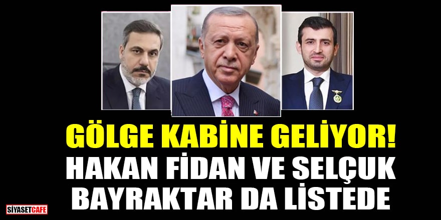 'Erdoğan gölge kabine kuruyor' iddiası! Hakan Fidan ve Selçuk bayraktar da listede