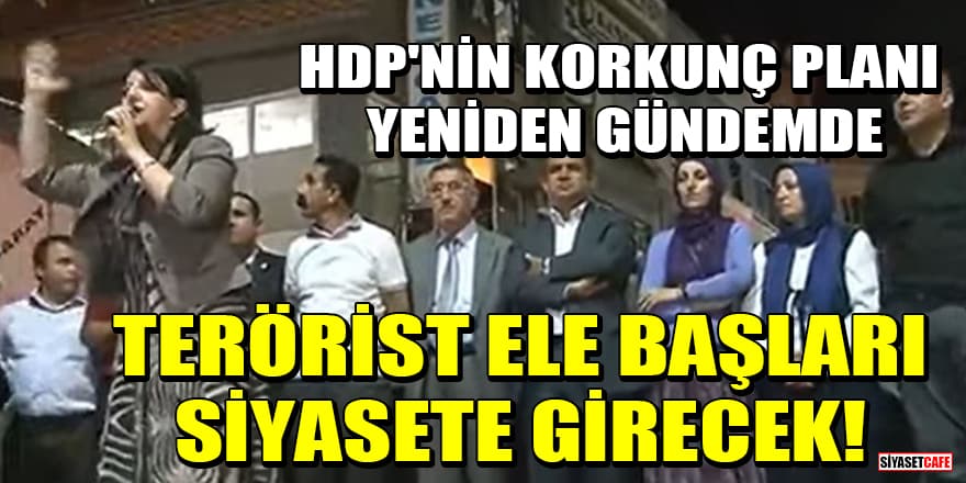HDP'nin korkunç planı yeniden gündemde: Terörist ele başları siyasete girecek!