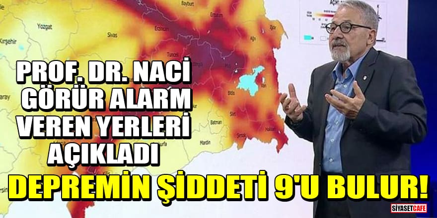 Prof. Dr. Naci Görür alarm veren yerleri açıkladı: Depremin şiddeti 9'u bulur!