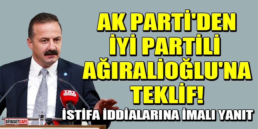 'İYİ Partili Yavuz Ağıralioğlu, AK Parti'den teklif aldı' iddiası