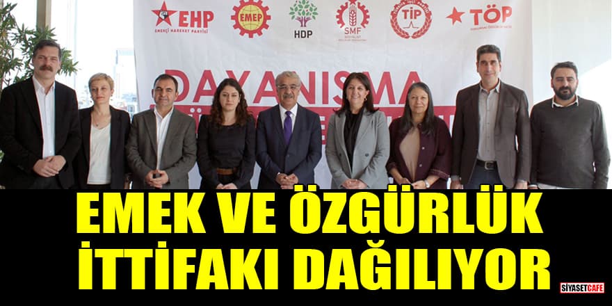 Emek ve Özgürlük İttifakı dağılıyor! HDP ve TİP yol ayrımında