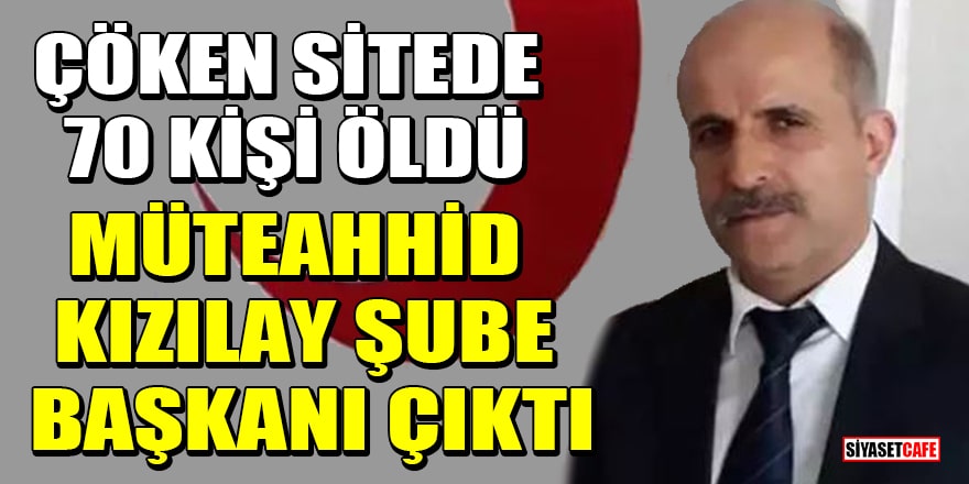 Depremde çöken Süeda Kent Sitesi'nin müteahhidi Mehmet Murat Bulut, Kızılay Adıyaman Şube Başkanı çıktı