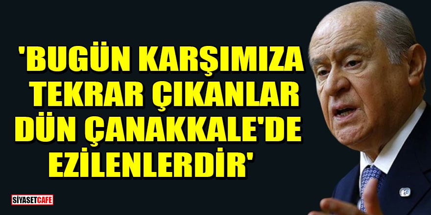 MHP lideri Devlet Bahçeli'den 18 Mart Çanakkale Zaferi mesajı!