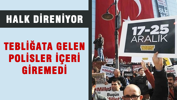 Koza İpek'e çökme operasyonu için tebligata gelen polisler içeri giremedi